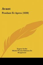 Avant: Pendant Et Apres (1830)