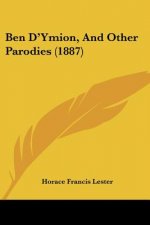 Ben D'Ymion, And Other Parodies (1887)