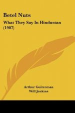 Betel Nuts: What They Say In Hindustan (1907)