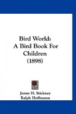 Bird World: A Bird Book For Children (1898)