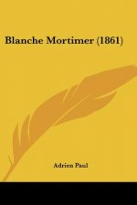 Blanche Mortimer (1861)