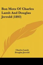 Bon Mots Of Charles Lamb And Douglas Jerrold (1893)