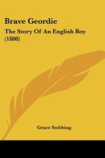 Brave Geordie: The Story Of An English Boy (1880)