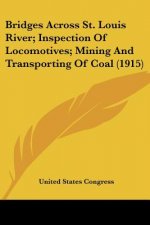 Bridges Across St. Louis River; Inspection Of Locomotives; Mining And Transporting Of Coal (1915)