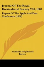 Journal Of The Royal Horticultural Society V10, 1888: Report Of The Apple And Pear Conference (1888)