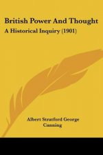 British Power And Thought: A Historical Inquiry (1901)