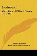 Brothers All: More Stories Of Dutch Peasant Life (1909)