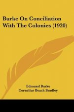 Burke On Conciliation With The Colonies (1920)