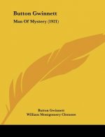 Button Gwinnett: Man Of Mystery (1921)