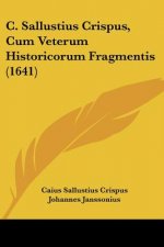 C. Sallustius Crispus, Cum Veterum Historicorum Fragmentis (1641)