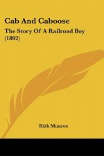 Cab And Caboose: The Story Of A Railroad Boy (1892)