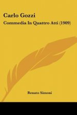 Carlo Gozzi: Commedia in Quattro Atti (1909)