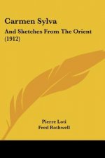 Carmen Sylva: And Sketches From The Orient (1912)