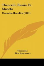 Theocriti, Bionis, Et Moschi: Carmina Bucolica (1781)