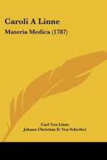 Caroli A Linne: Materia Medica (1787)