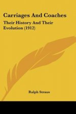 Carriages And Coaches: Their History And Their Evolution (1912)