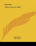 Carrots: A Play In One Act (1904)