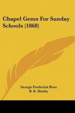 Chapel Gems For Sunday Schools (1868)