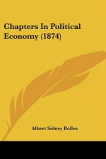 Chapters In Political Economy (1874)