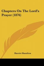 Chapters On The Lord's Prayer (1876)