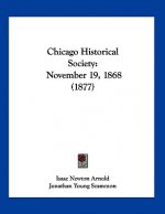 Chicago Historical Society: November 19, 1868 (1877)