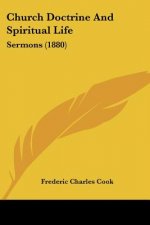 Church Doctrine And Spiritual Life: Sermons (1880)