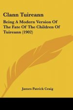 Clann Tuireann: Being a Modern Version of the Fate of the Children of Tuireann (1902)