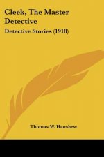 Cleek, The Master Detective: Detective Stories (1918)