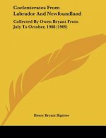 Coelenterates From Labrador And Newfoundland: Collected By Owen Bryant From July To October, 1908 (1909)