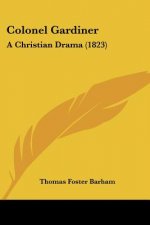 Colonel Gardiner: A Christian Drama (1823)