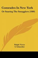 Comrades In New York: Or Snaring The Smugglers (1909)