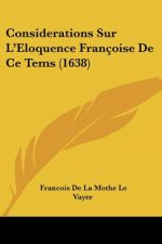 Considerations Sur L'Eloquence Françoise De Ce Tems (1638)