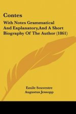 Contes: With Notes Grammatical And Explanatory, And A Short Biography Of The Author (1861)