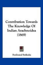 Contribution Towards The Knowledge Of Indian Arachnoidea (1869)