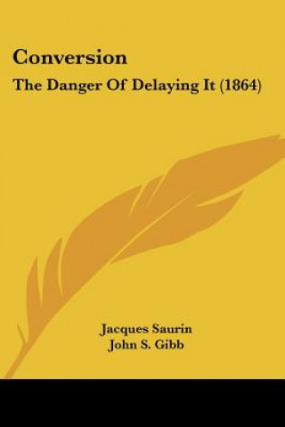 Conversion: The Danger Of Delaying It (1864)