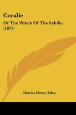 Coralie: Or The Wreck Of The Sybille (1877)