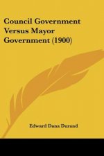 Council Government Versus Mayor Government (1900)