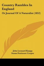 Country Rambles In England: Or Journal Of A Naturalist (1852)