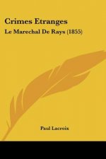 Crimes Etranges: Le Marechal De Rays (1855)