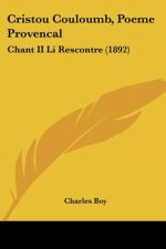 Cristou Couloumb, Poeme Provencal: Chant II Li Rescontre (1892)