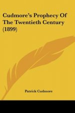 Cudmore's Prophecy Of The Twentieth Century (1899)