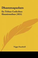 Dhammapadam: Ex Tribus Codicibus Hauniensibus (1855)