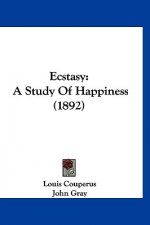 Ecstasy: A Study Of Happiness (1892)