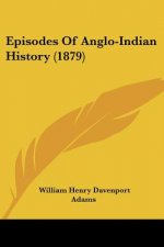 Episodes Of Anglo-Indian History (1879)