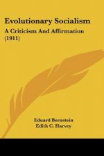 Evolutionary Socialism: A Criticism And Affirmation (1911)