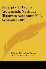 Excerpta, E Tacito, Argumentis Notisque Illustrata Accurante N. L. Achaintre (1840)
