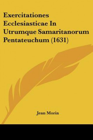 Exercitationes Ecclesiasticae In Utrumque Samaritanorum Pentateuchum (1631)