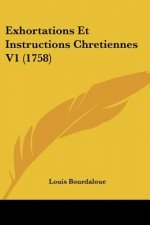 Exhortations Et Instructions Chretiennes V1 (1758)