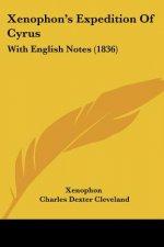 Xenophon's Expedition Of Cyrus: With English Notes (1836)
