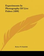 Experiments In Photography Of Live Fishes (1899)